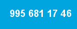 995 681 17 46